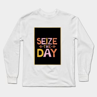 Seize The Day Long Sleeve T-Shirt